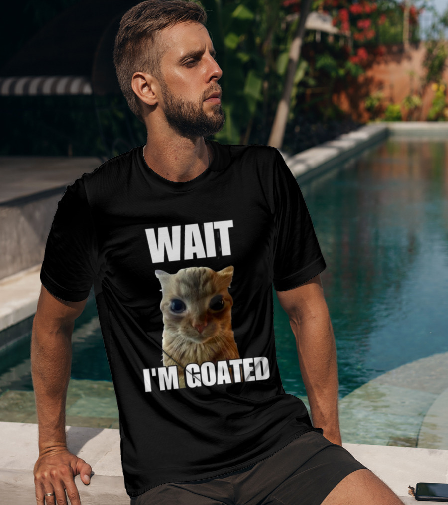 Cringeytees Wait I’m Goated Cat Meme T-Shirt
