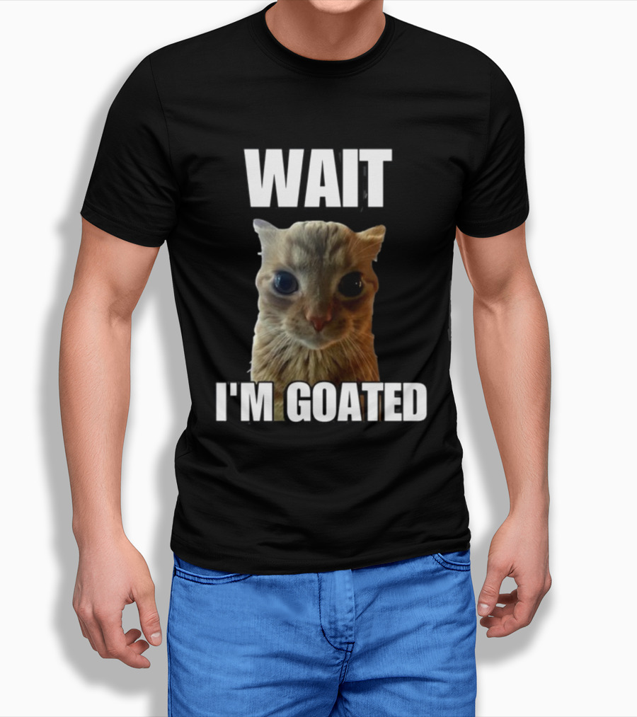Cringeytees Wait I’m Goated Cat Meme T-Shirt