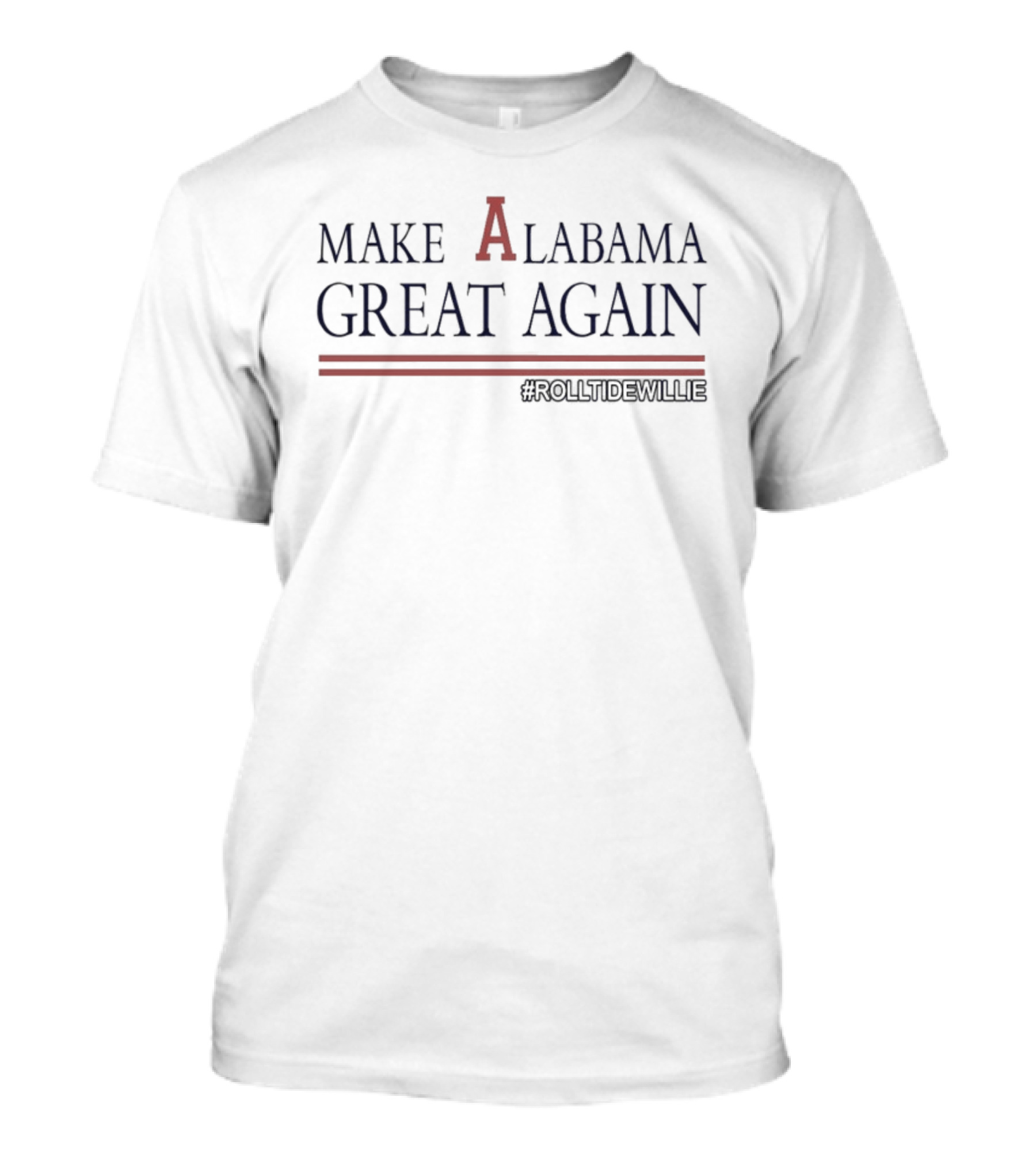 MAKE ALABAMA GREAT AGAIN #ROLLTIDEWILLIE T-Shirt