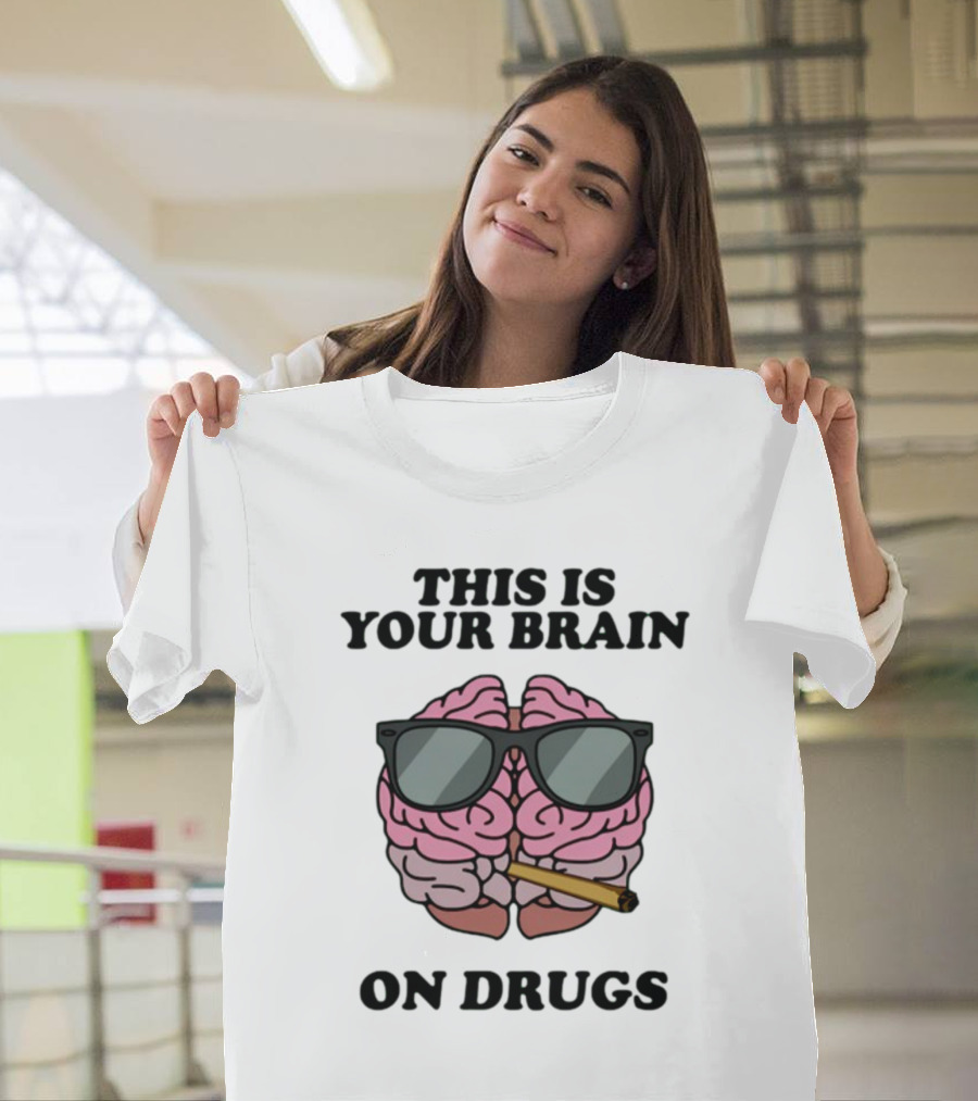This Is Your Brain On Drugs Illustration Wearing Sunglasses Smoking Joint T-Shirt