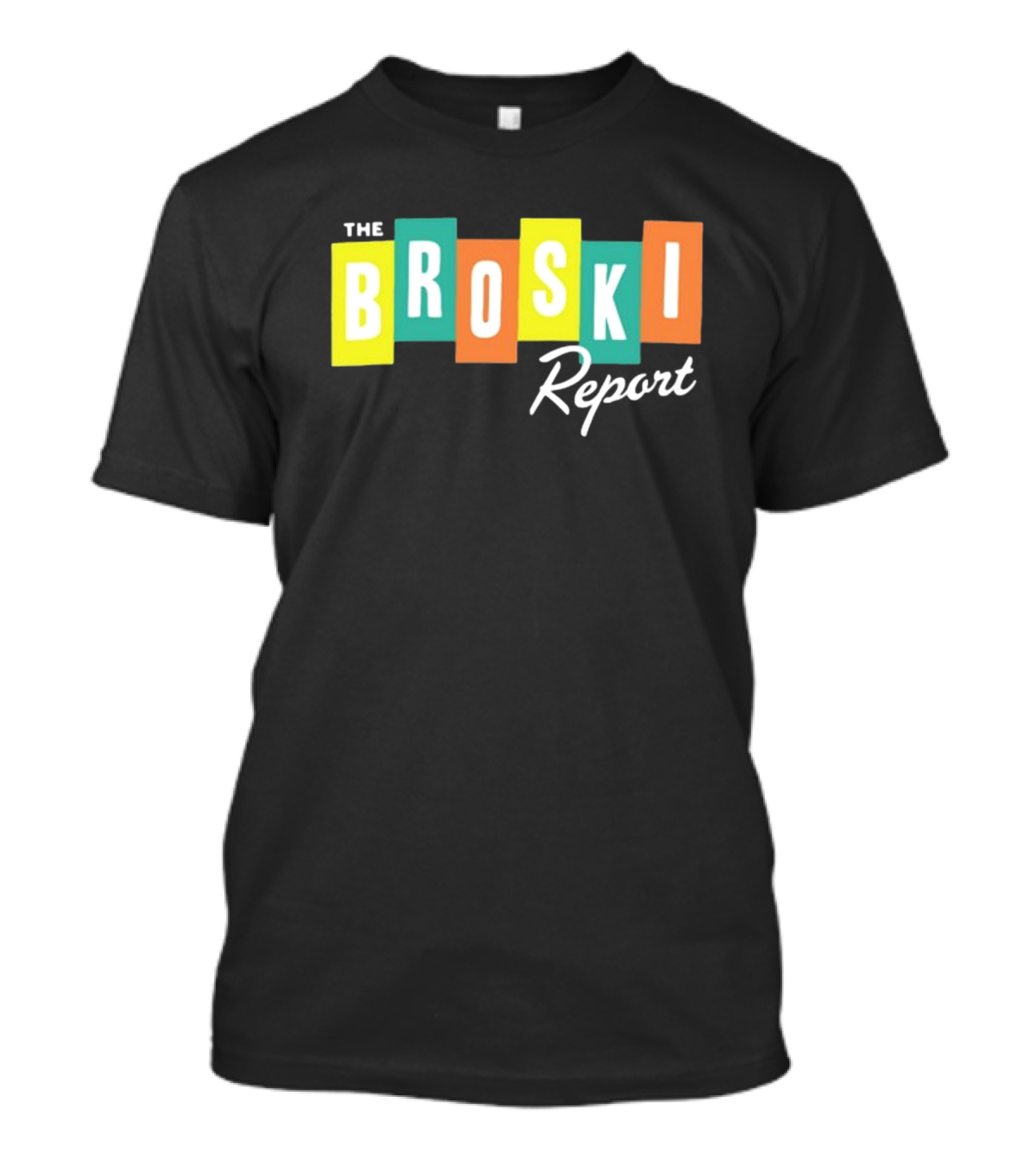 The Broski Report National News Blast In The Comfort Of Your Own Living Room T-Shirt