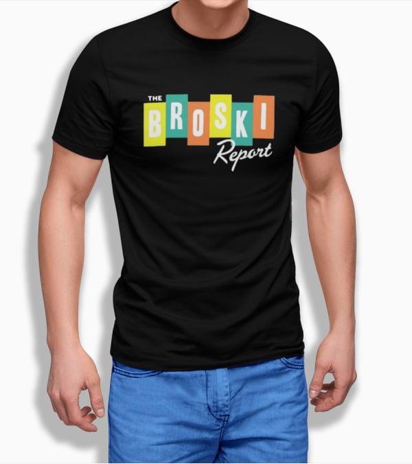 The Broski Report National News Blast In The Comfort Of Your Own Living Room T-Shirt