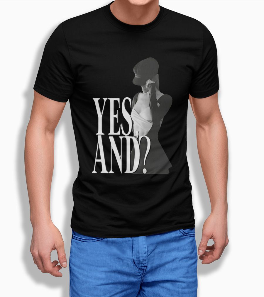 Yes, And? Ariana Grande T-Shirt