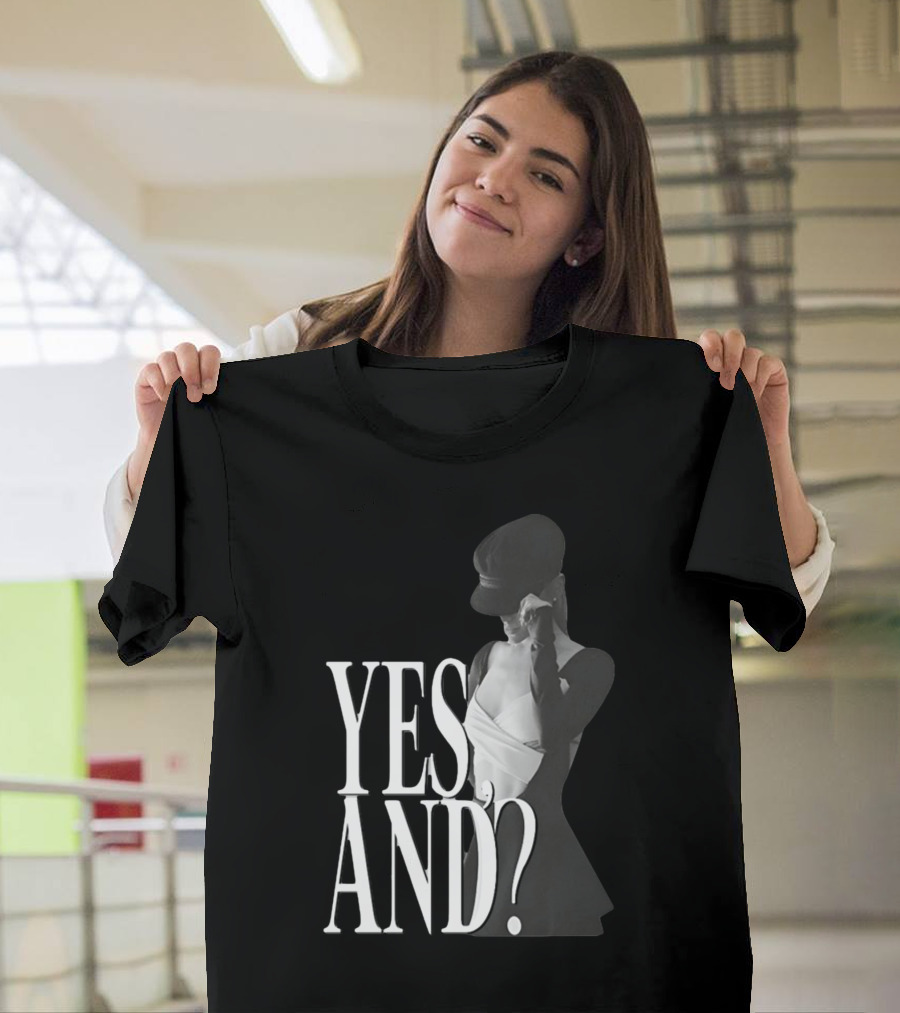 Yes, And? Ariana Grande T-Shirt