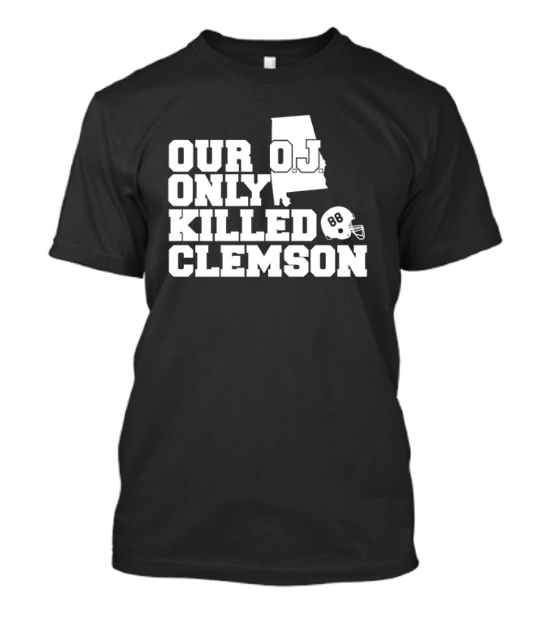 Our OJ Only Killed Clemson Alabama Helmet 88 T-Shirt