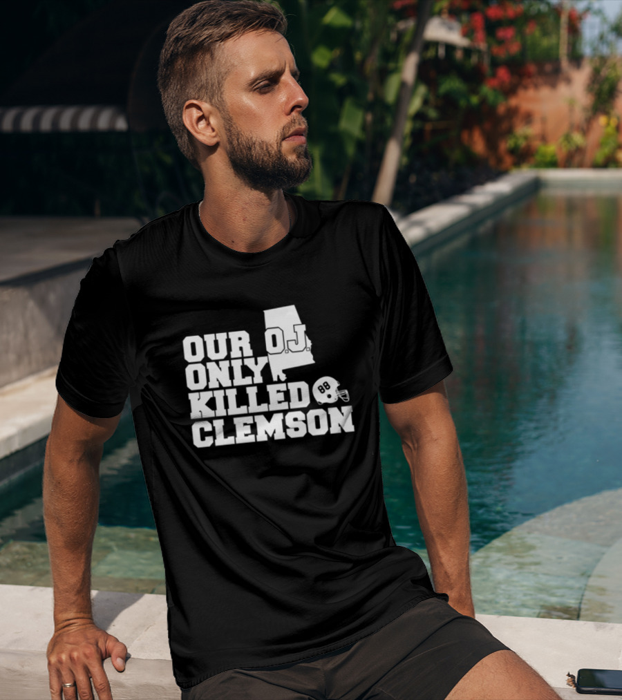 Our OJ Only Killed Clemson Alabama Helmet 88 T-Shirt