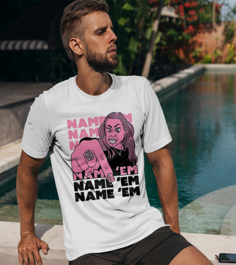 NAME 'EM NAME 'EM NAME 'EM NAME 'EM T-Shirt