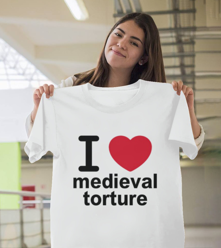 I Love Heart Medieval Torture T-Shirt