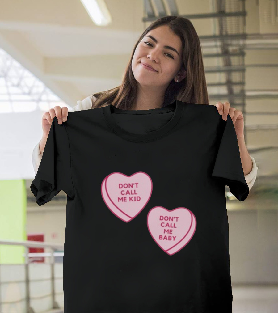 Don't Call Me Baby Don't Call Me Kid Heart Candy T-Shirt