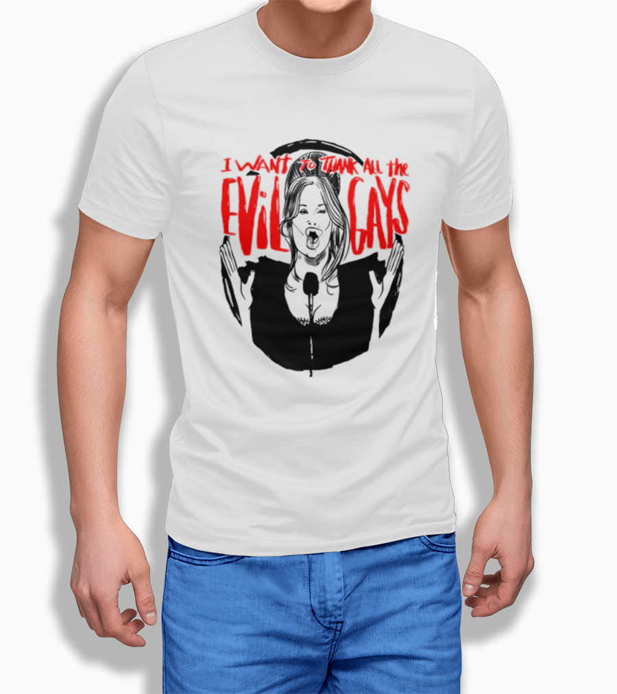 I Want To Thank All The Evil Gays T-Shirt