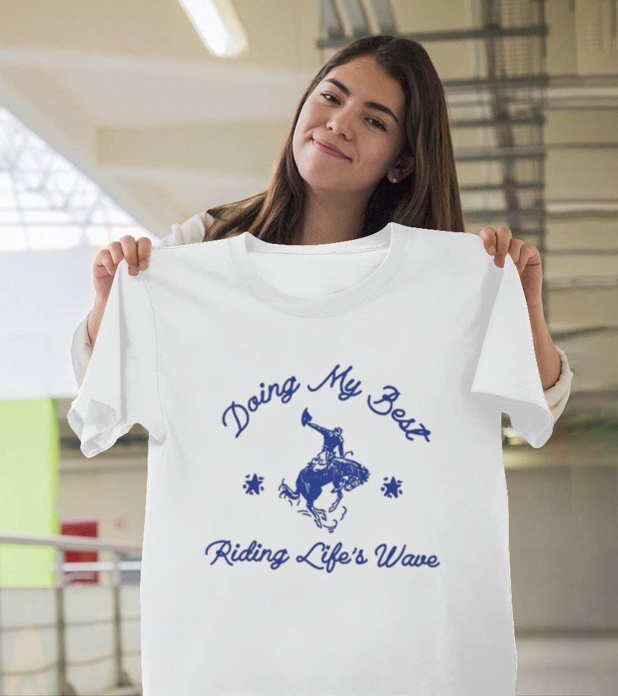 Doing My Best Riding Life's Wave Cowboy Bronco Stars T-Shirt