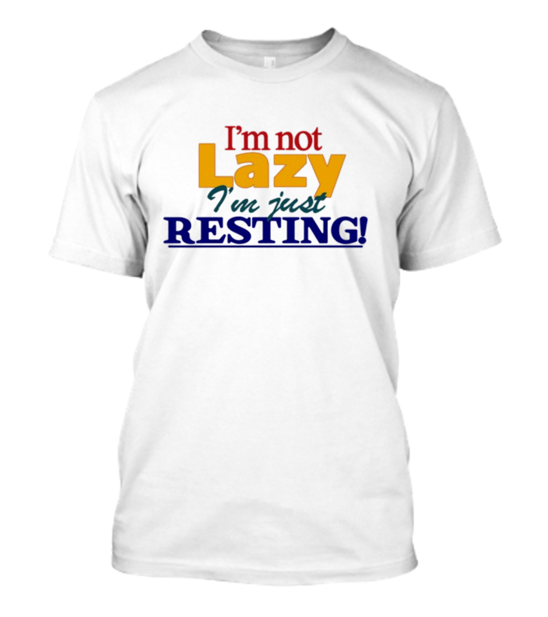 I'm Not Lazy I'm Just Resting With Okaytorest T-Shirt
