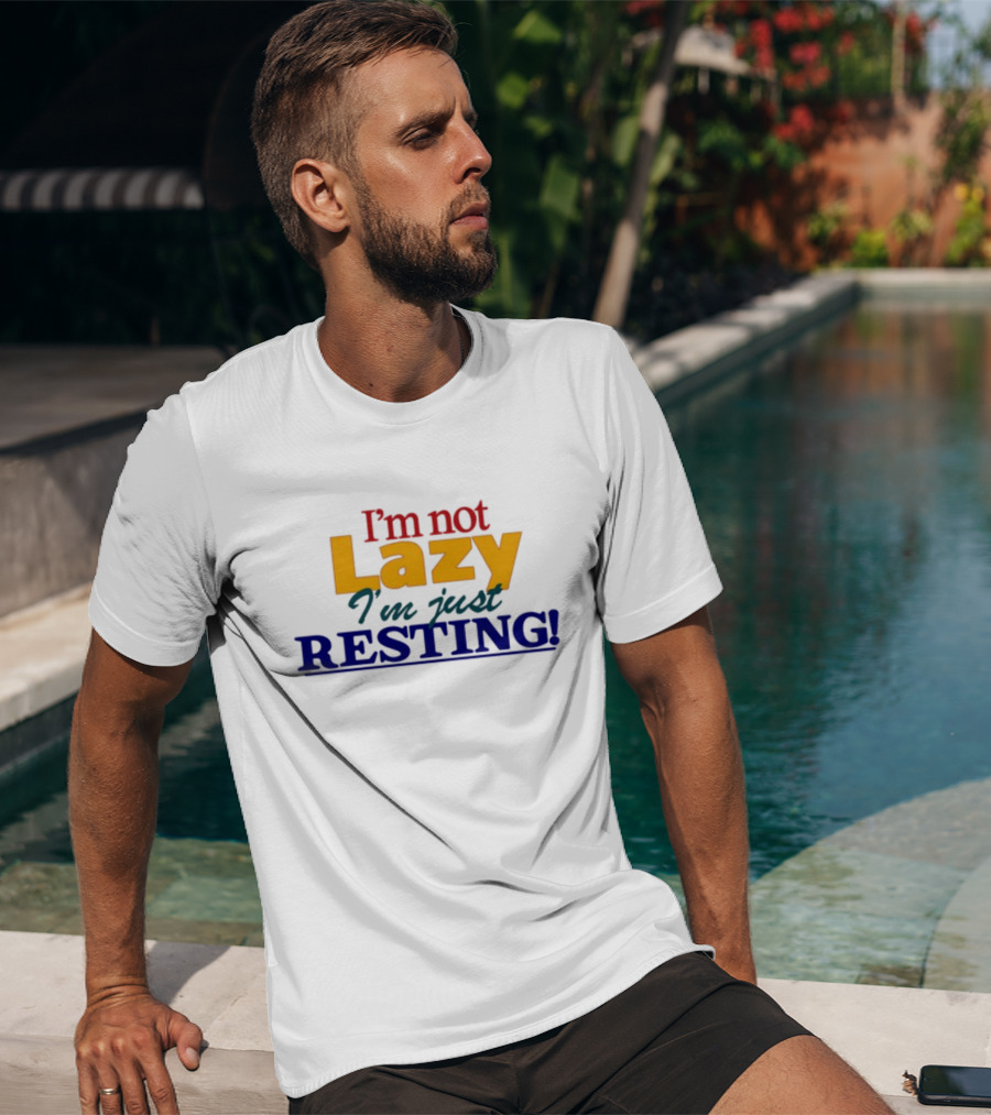 I'm Not Lazy I'm Just Resting With Okaytorest T-Shirt