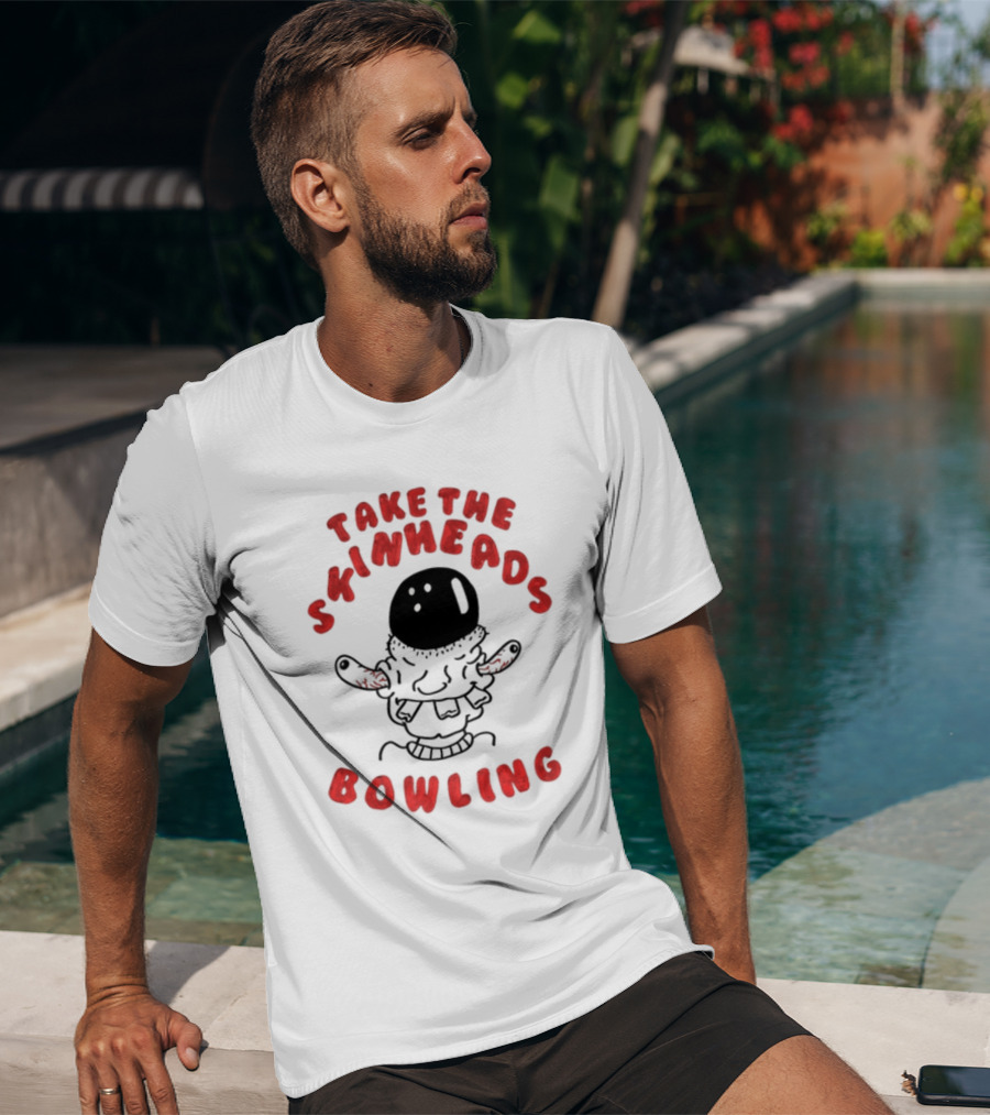 Take The Skinheads Bowling Bowling Ball Creature T-Shirt