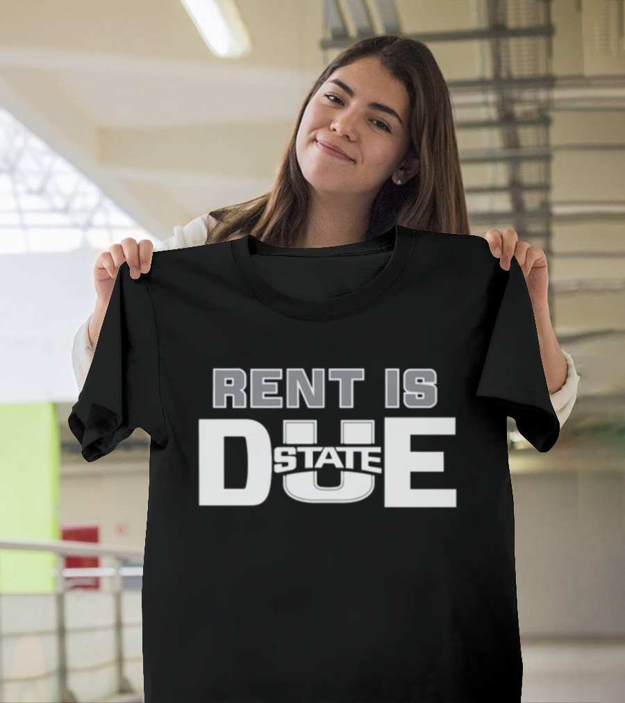 Rent Is Due State U Statement Tyler Stevenson T-Shirt