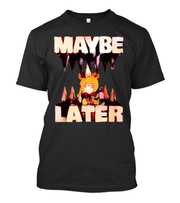 MAYBE LATER Cute Bear Party Hat Bowtie Relaxed Mood T-Shirt