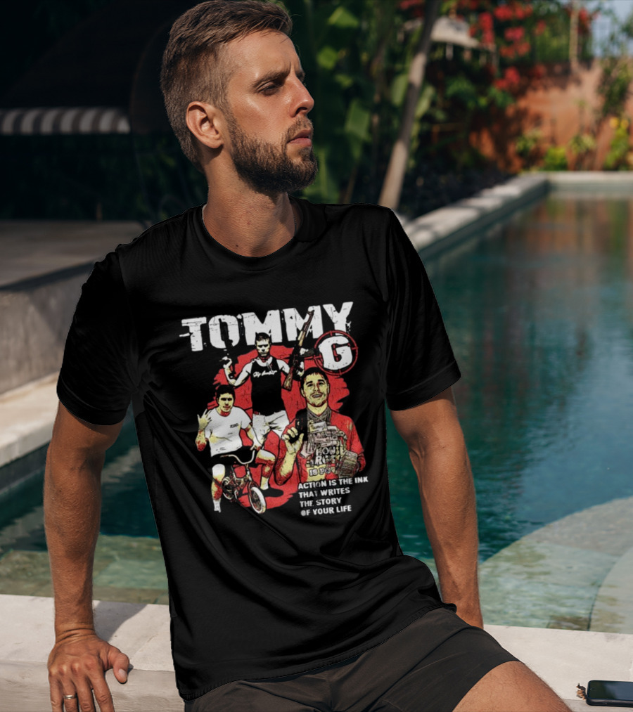 Tommygmcgee Tommy G Action Is The Ink That Writes The Story Of Your Life T-Shirt