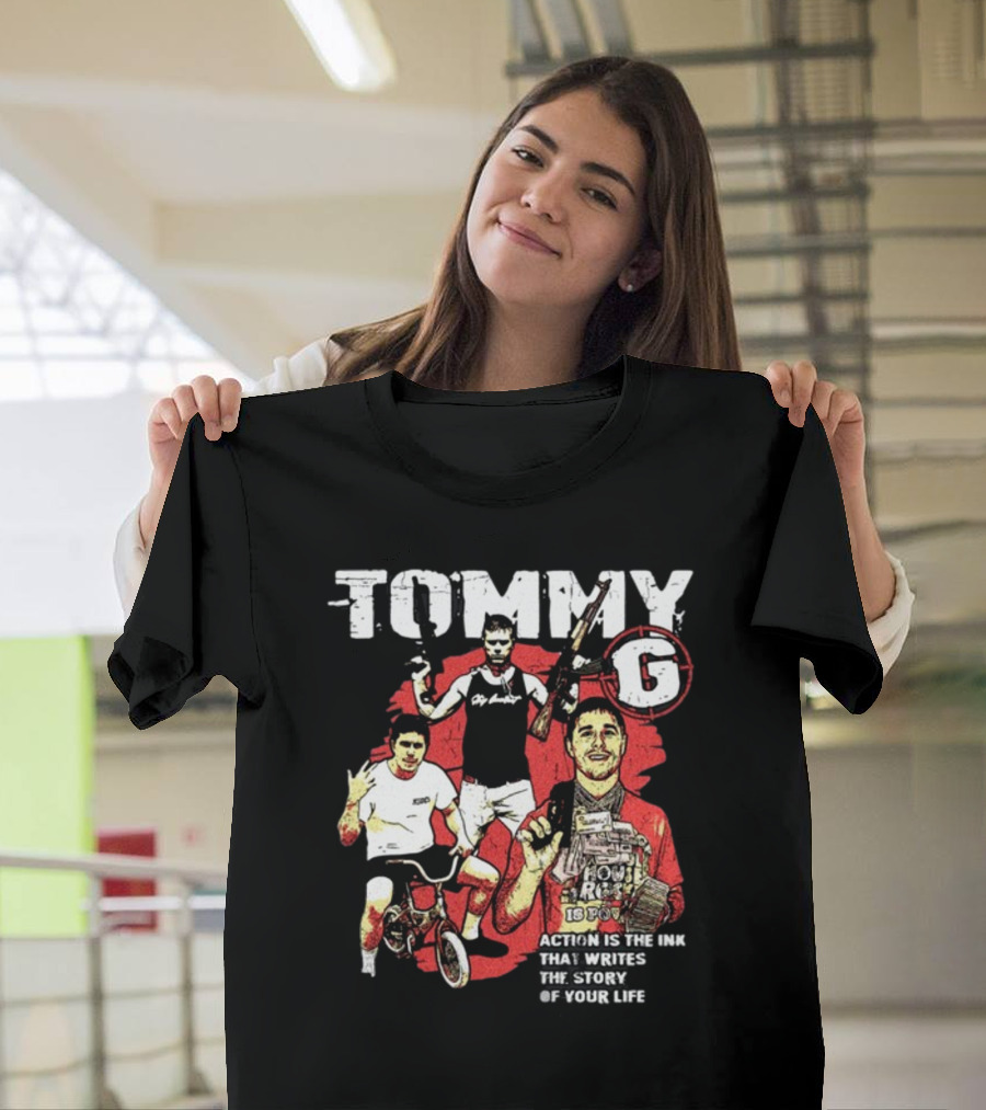 Tommygmcgee Tommy G Action Is The Ink That Writes The Story Of Your Life T-Shirt