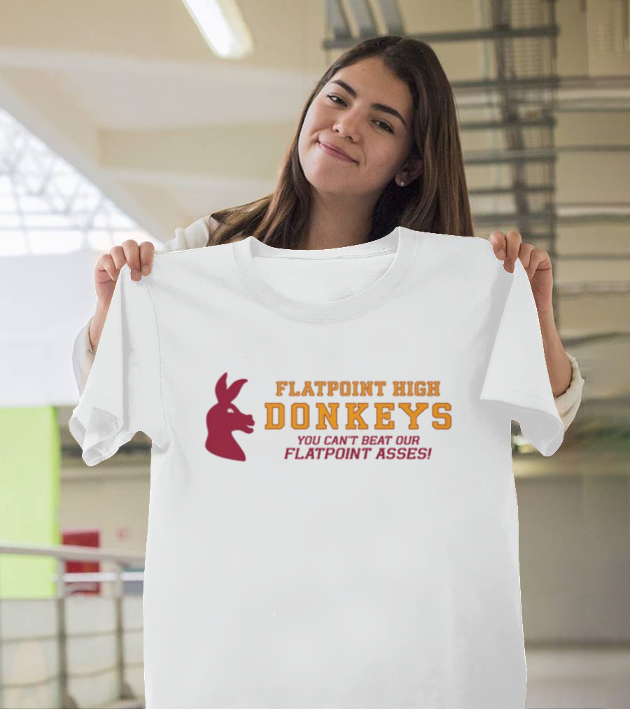 Flatpoint High Donkeys You Can't Beat Our Flatpoint Asses Bold School Spirit T-Shirt