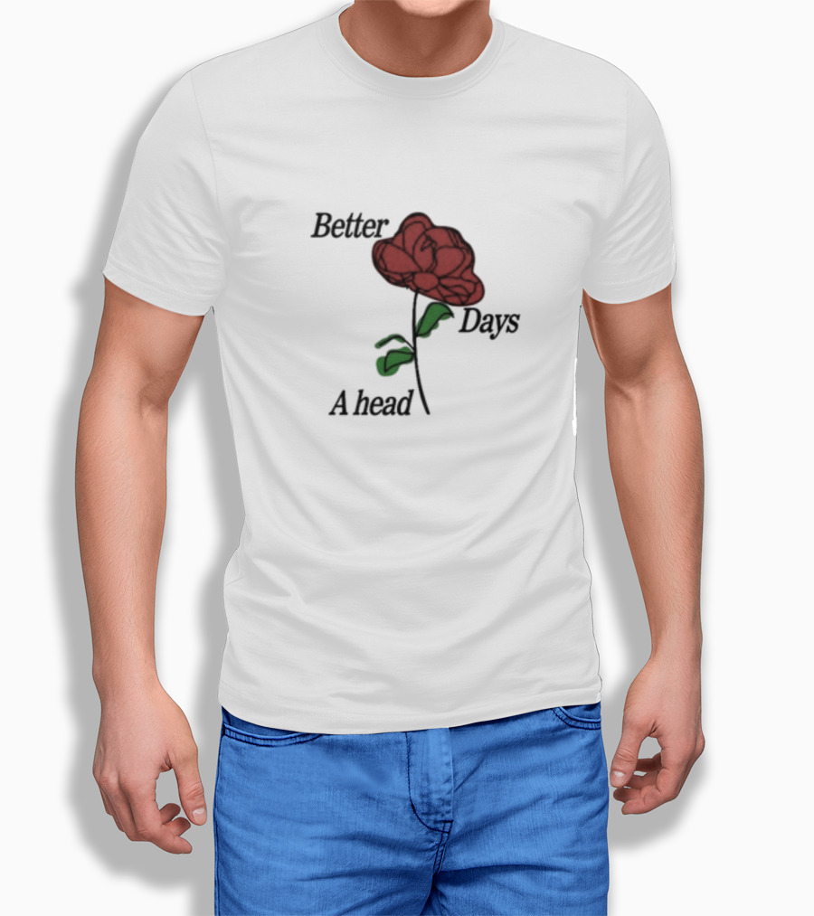 Better Days Ahead Red Flower T-Shirt