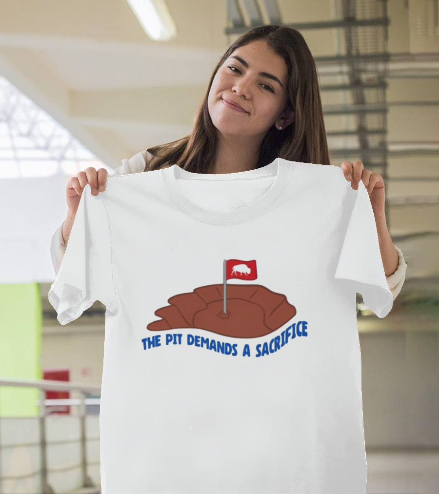 Billsmafia The Pit Demands A Sacrifice Buffalo Flag Football T-Shirt