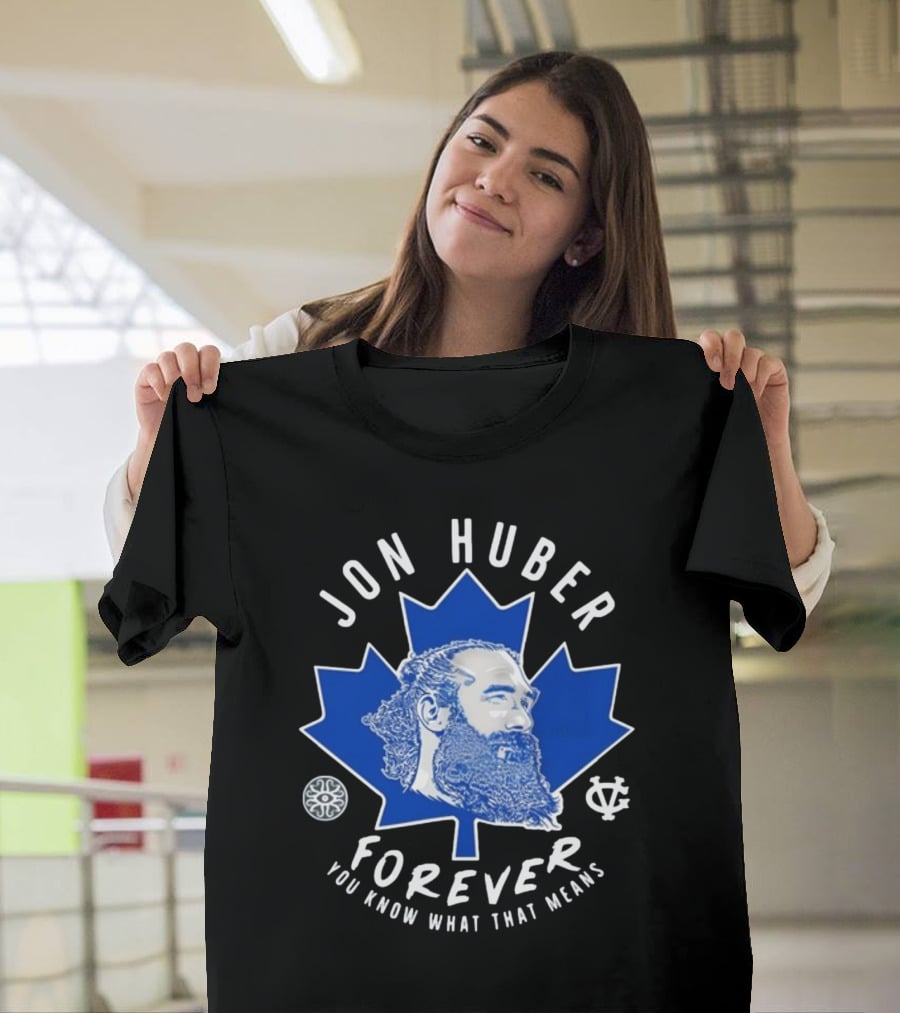 Jon Huber Forever You Know What That Means Maple Leaf Image T-Shirt