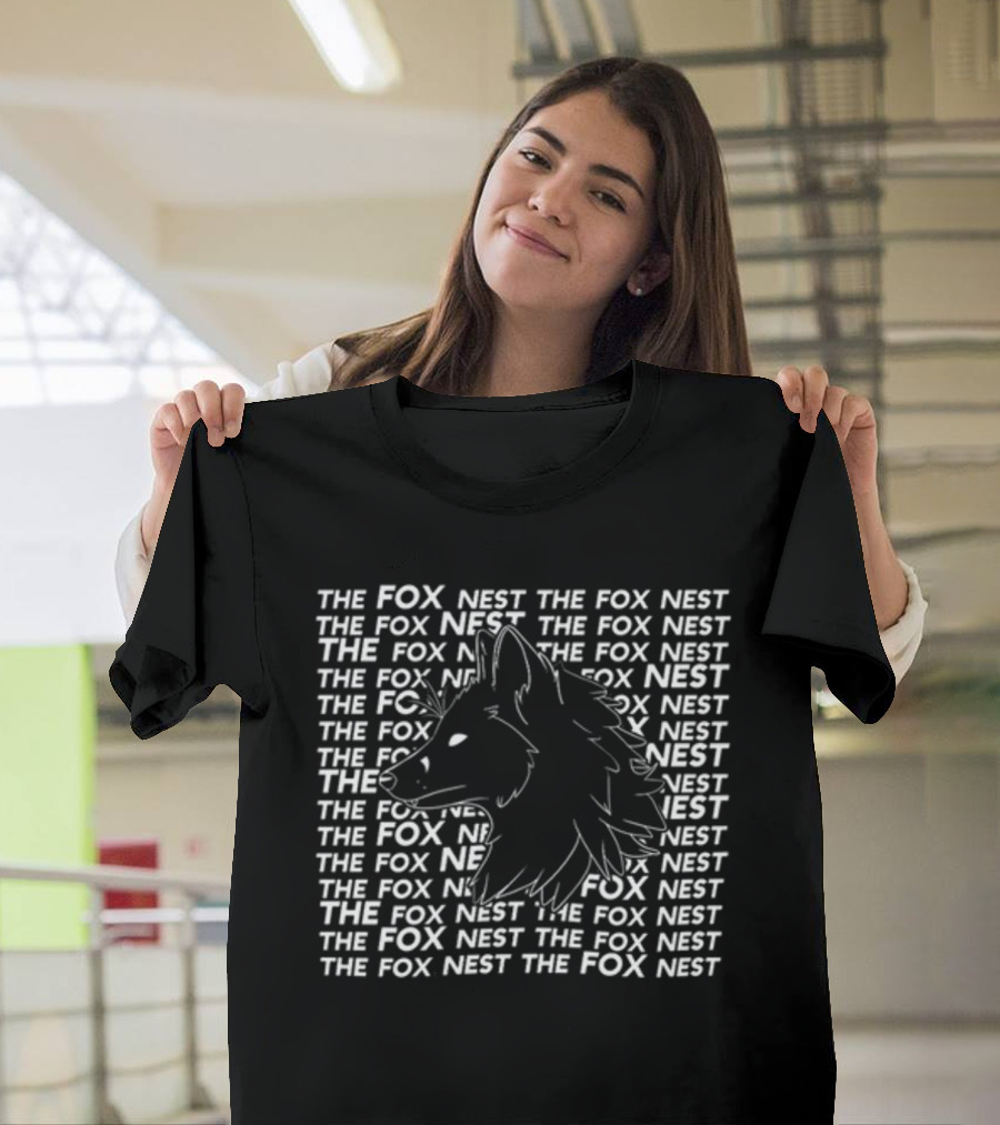 THE FOX NEST The Fox Nest The Fox Nest Fox Nest The Fox Nest T-Shirt