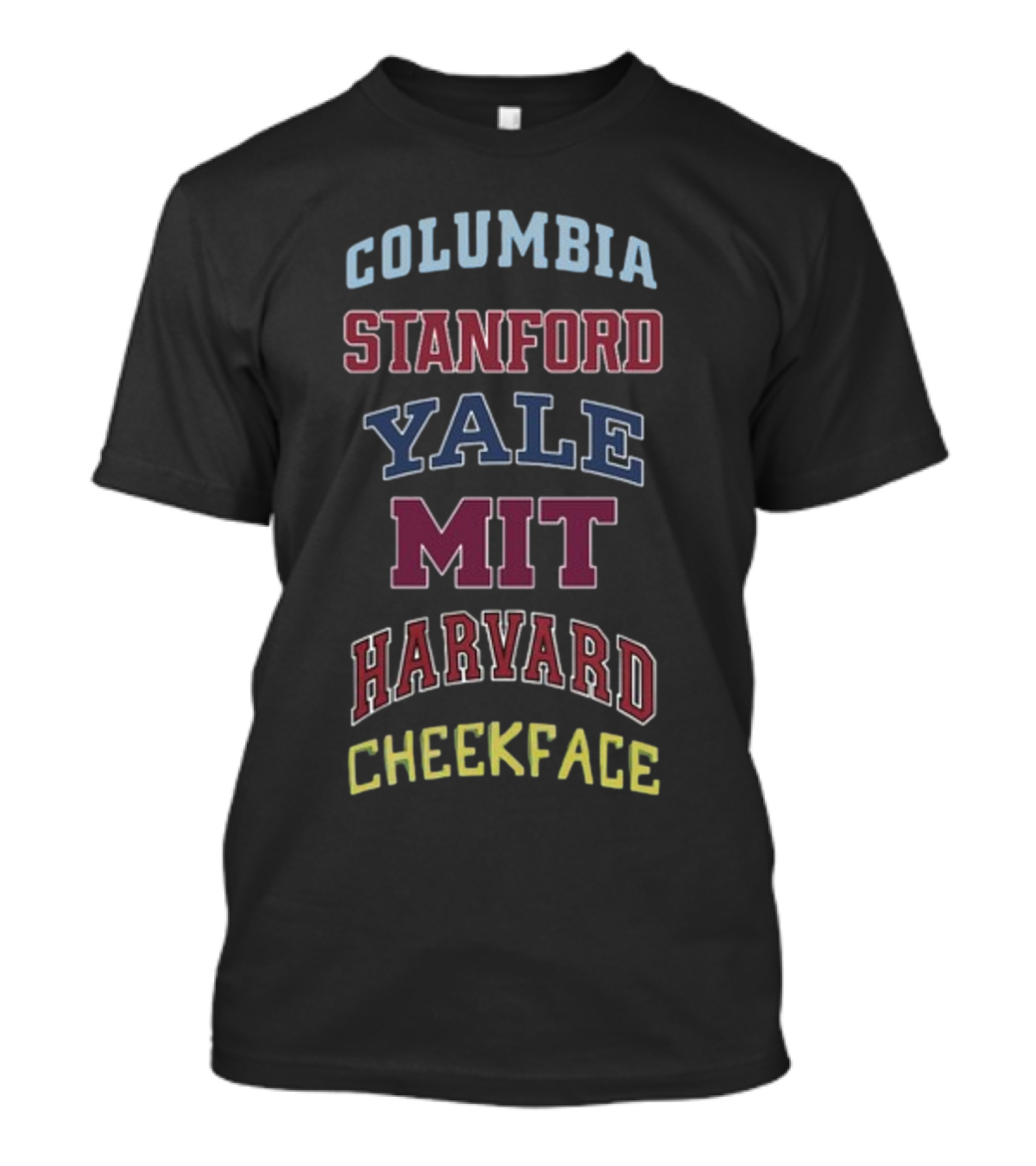 Columbia Stanford Yale MIT Harvard Cheekface T-Shirt
