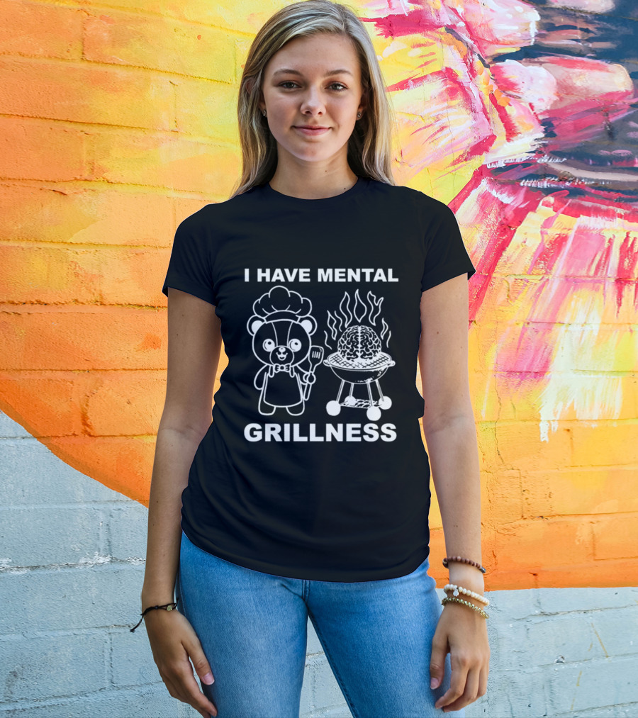 I Have Mental Grillness Bear Cooking Brain BBQ T-Shirt