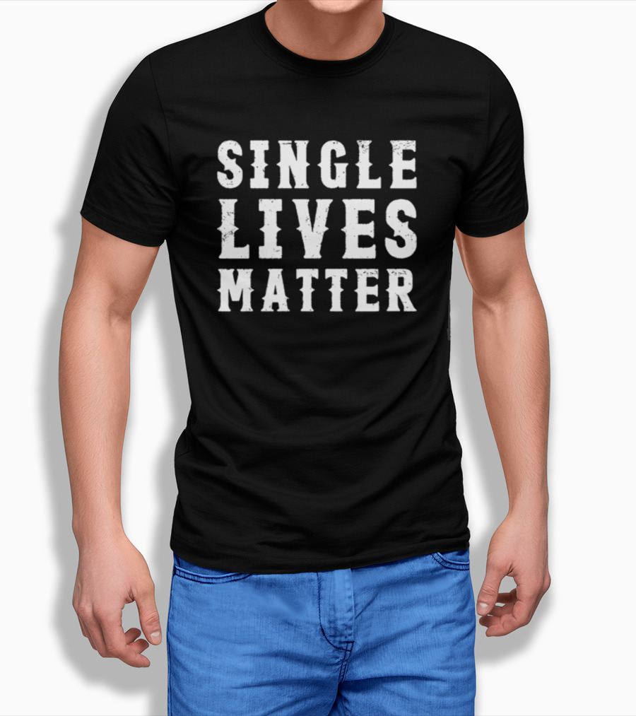 Summerhaysbros Single Lives Matter Text T-Shirt