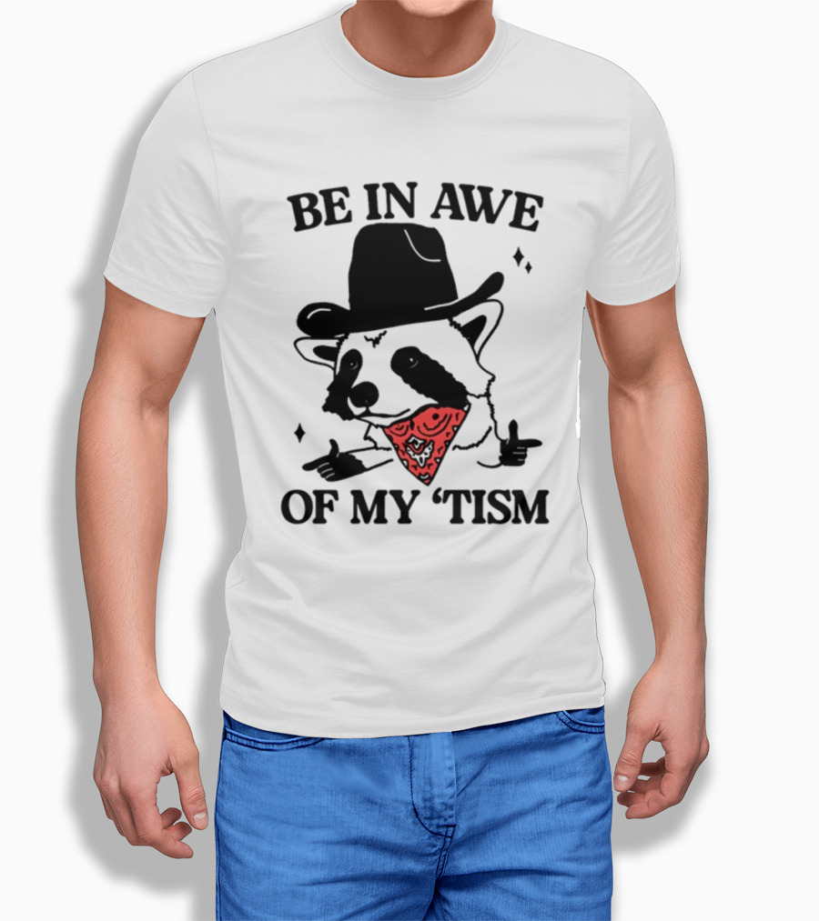 Be In Awe Of My 'Tism Raccoon Cowboy Bandana T-Shirt