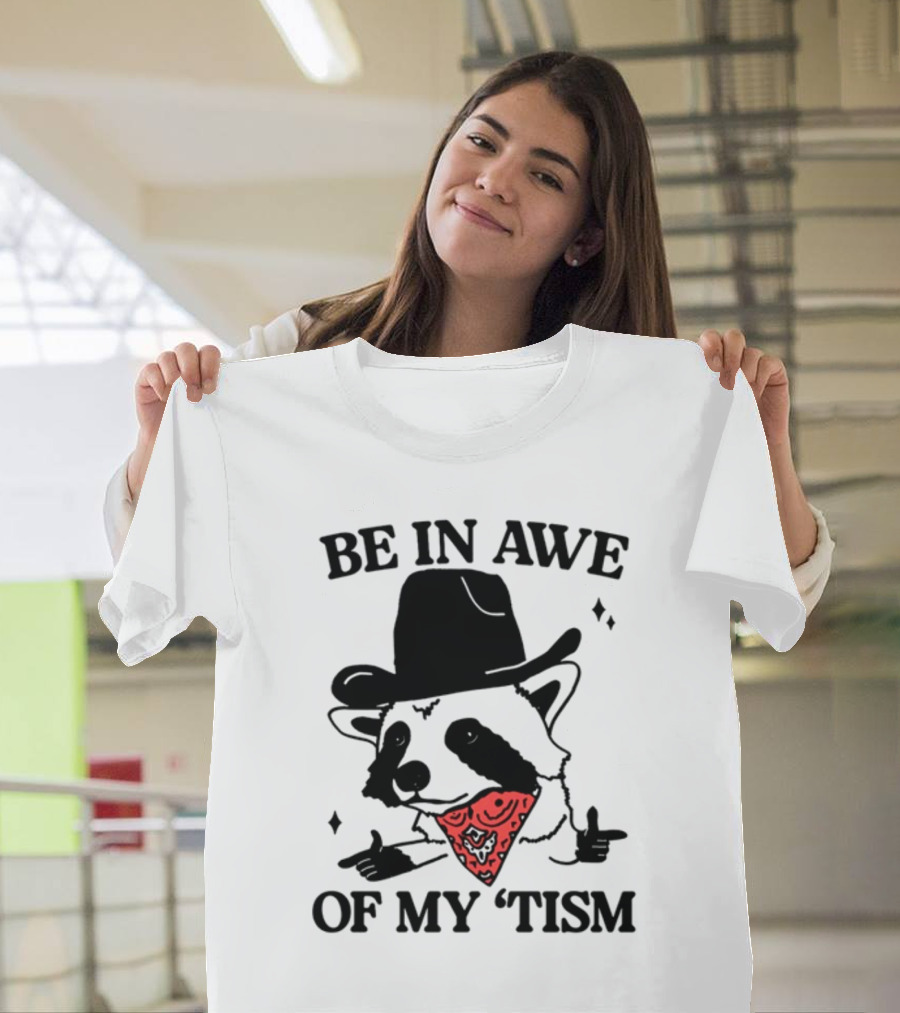 Be In Awe Of My 'Tism Raccoon Cowboy Bandana T-Shirt