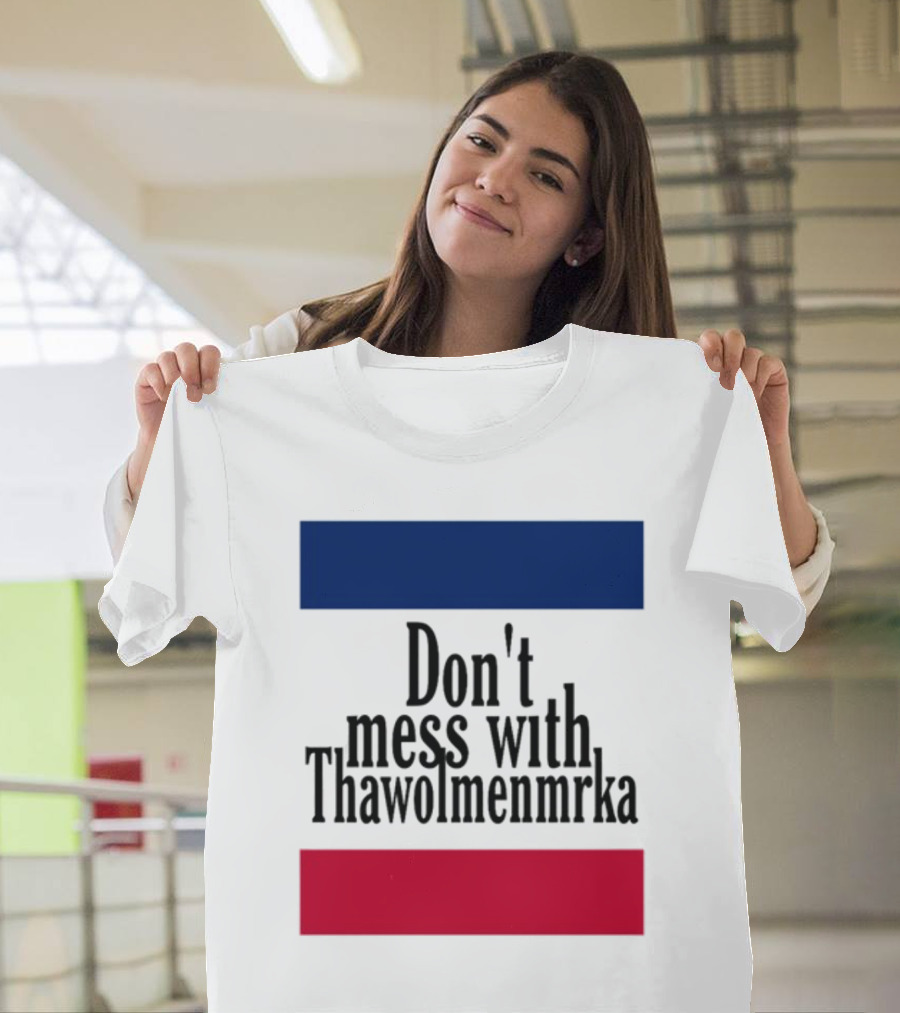 Don't Mess With Thawolmenmrka Blue Red Stripes T-Shirt
