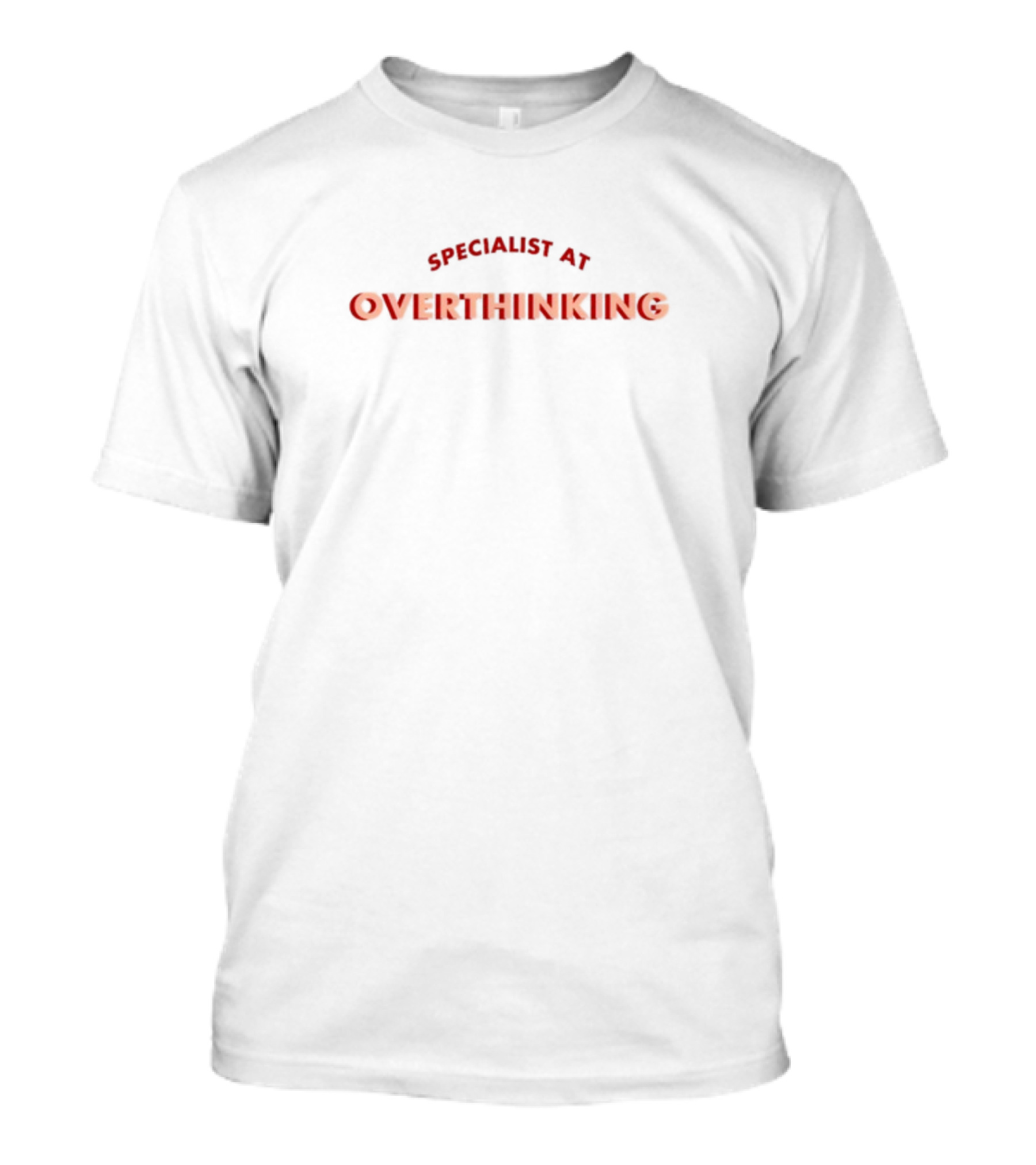 Suckerxniall Specialist At Overthinking T-Shirt