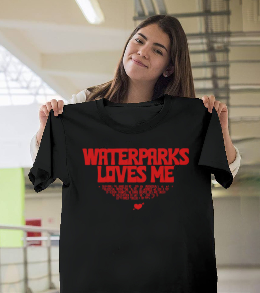 Waterparks Loves Me Rachel Waterparks The Band Do Not Love Any Individuals T-Shirt