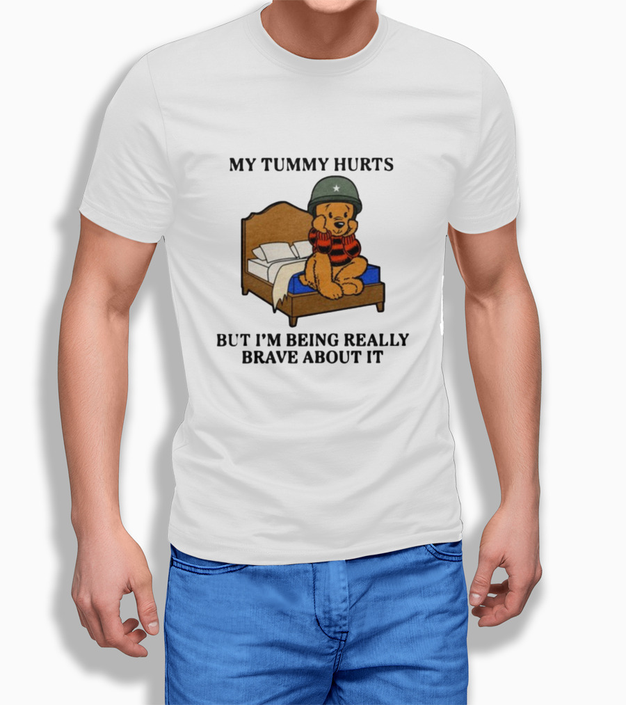 My Tummy Hurts But I'm Being Really Brave About It Bear In Helmet Sitting On Bed T-Shirt