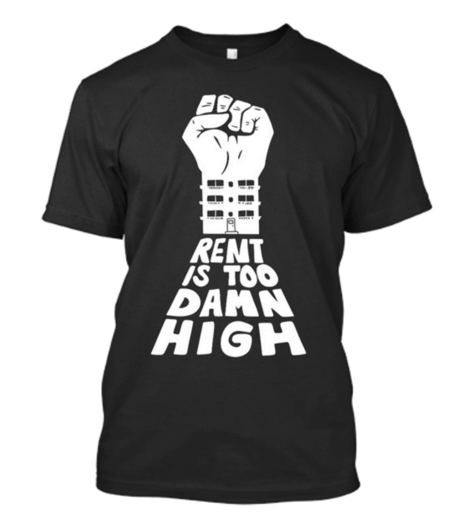 Transfigureprint Fist Symbol Rent Is Too Damn High T-Shirt