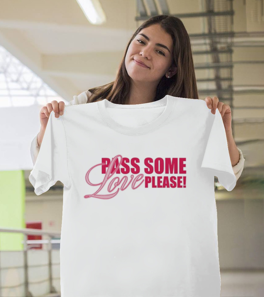 Pass Some Love Please Andreea 5Sos T-Shirt