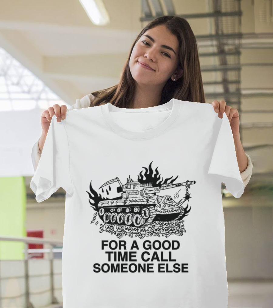 Heavyslime Store For A Good Time Call Someone Else Tank T-Shirt