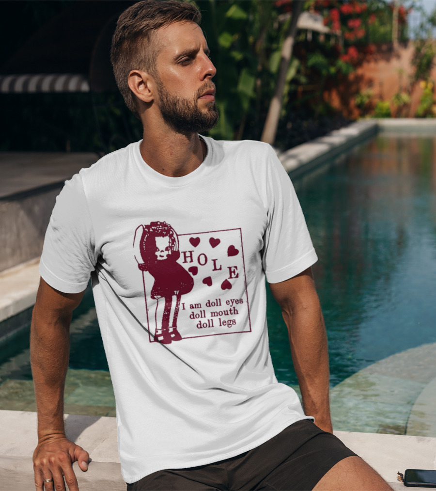 Hole I Am Doll Eyes Doll Mouth Doll Legs Hearts T-Shirt