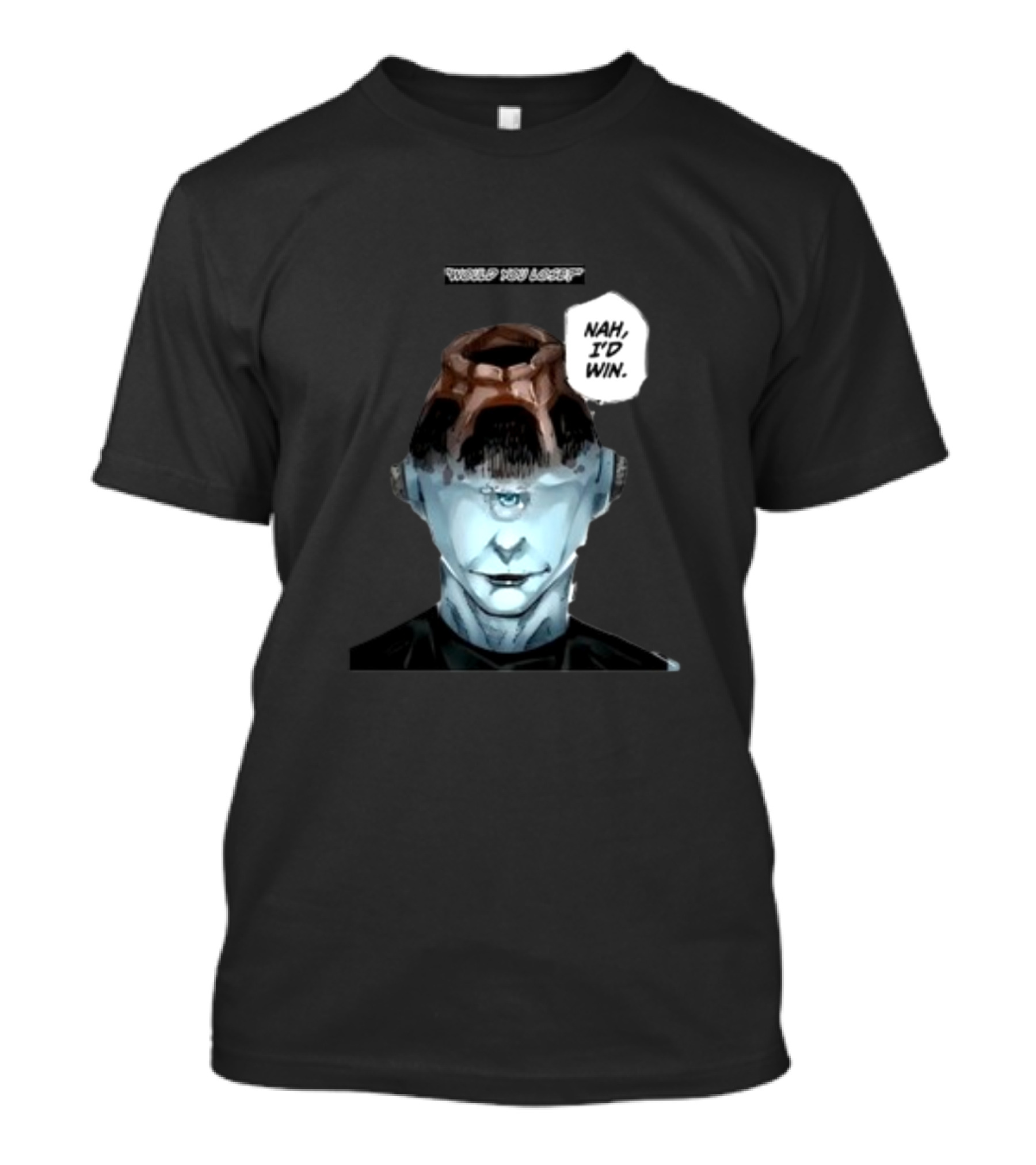 Goofyahhtees Jogoat Would You Lose Nah I'd Win Cyclopean Futuristic Figure T-Shirt