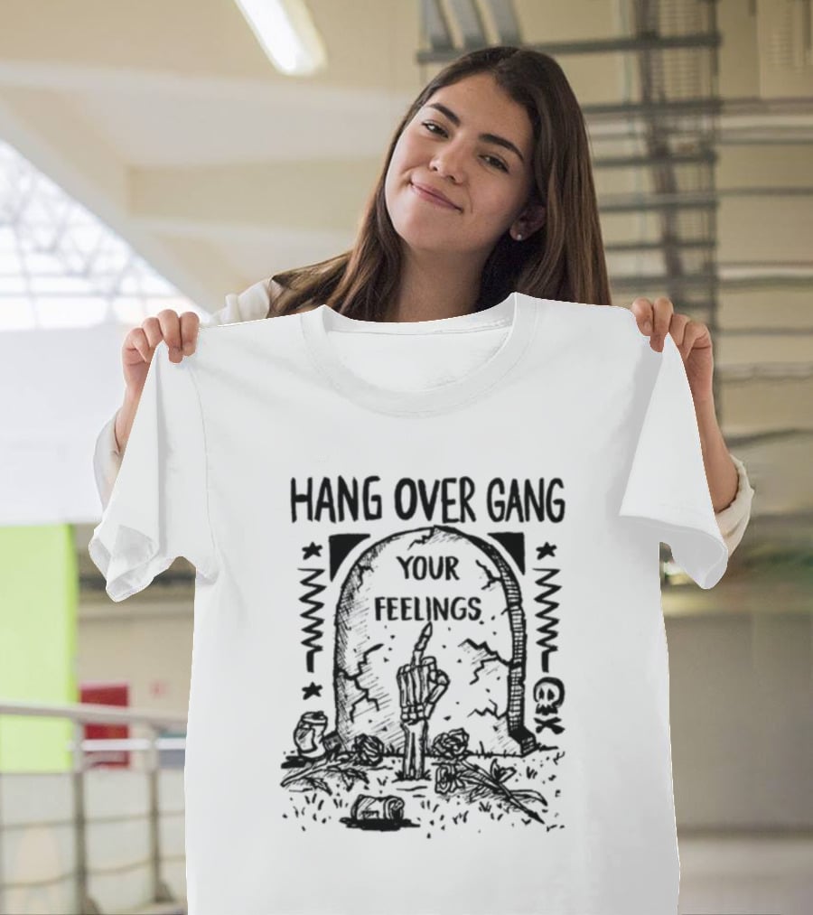 Hang Over Gang Your Feelings Tombstone Skeleton Hand Roses T-Shirt