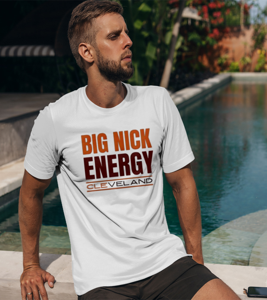 Big Nick Energy Cleveland Browns Football Team T-Shirt