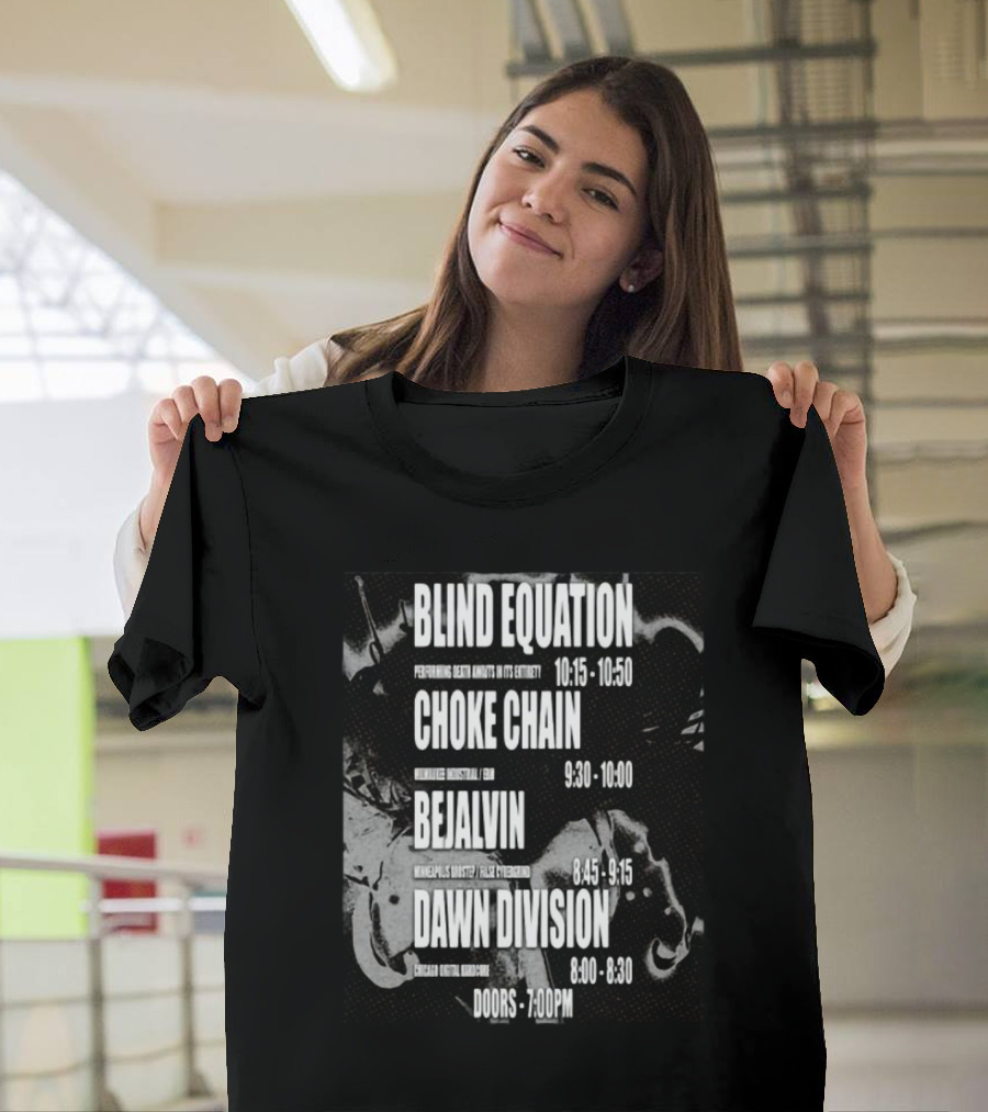 Blind Equation Choke Chain Bejalvin Dawn Division Concert 7pm T-Shirt