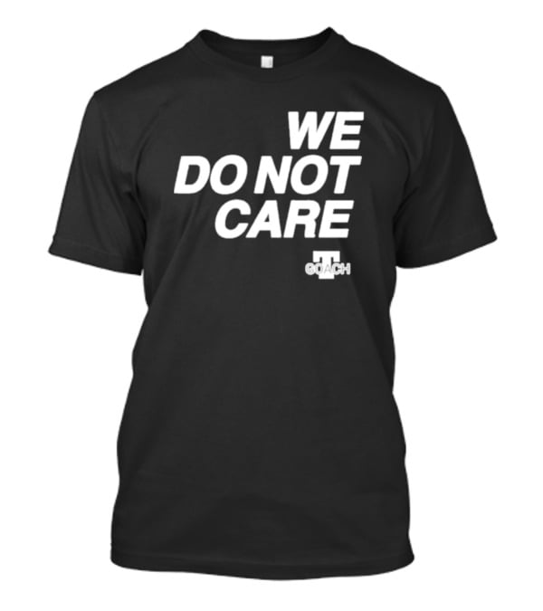 Cam Heyward We Do Not Care We Coach T-Shirt