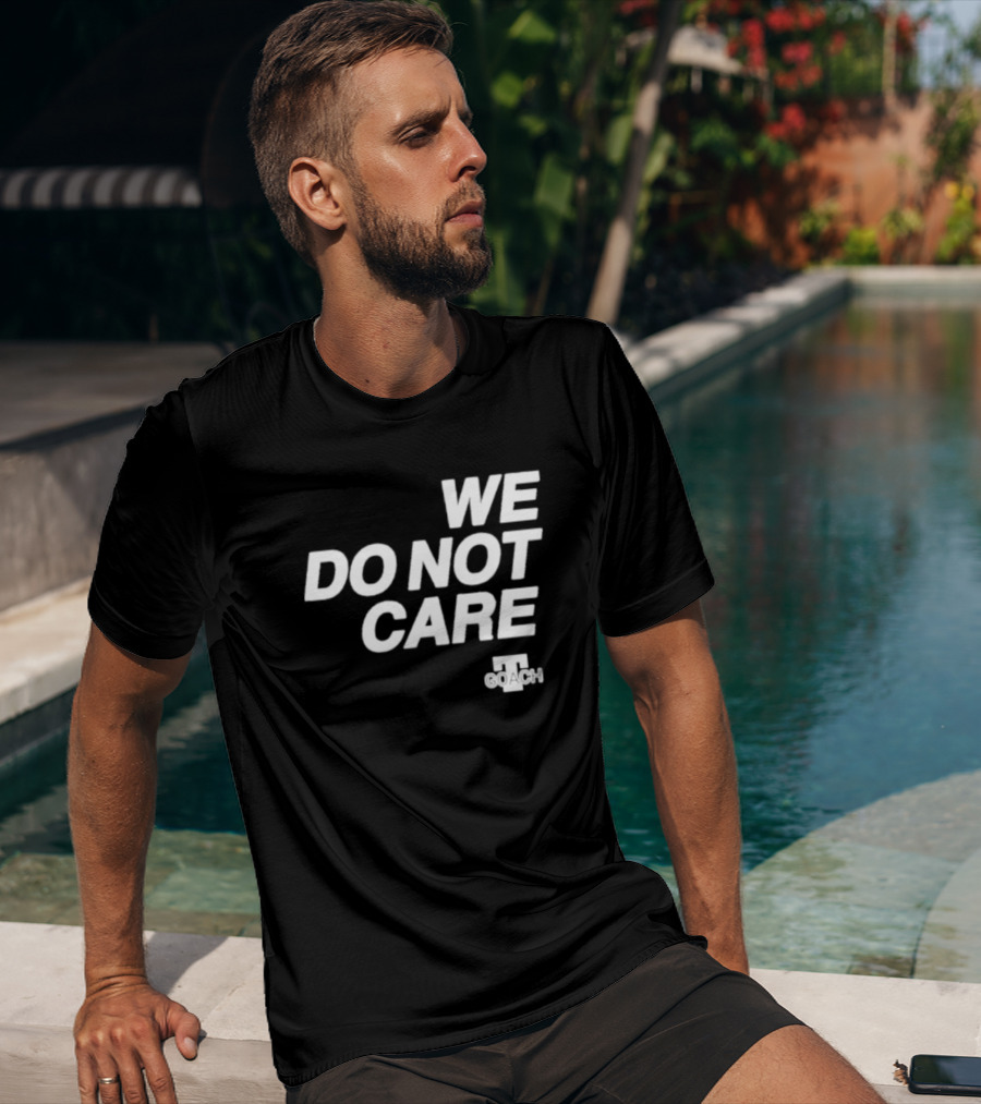 Cam Heyward We Do Not Care We Coach T-Shirt