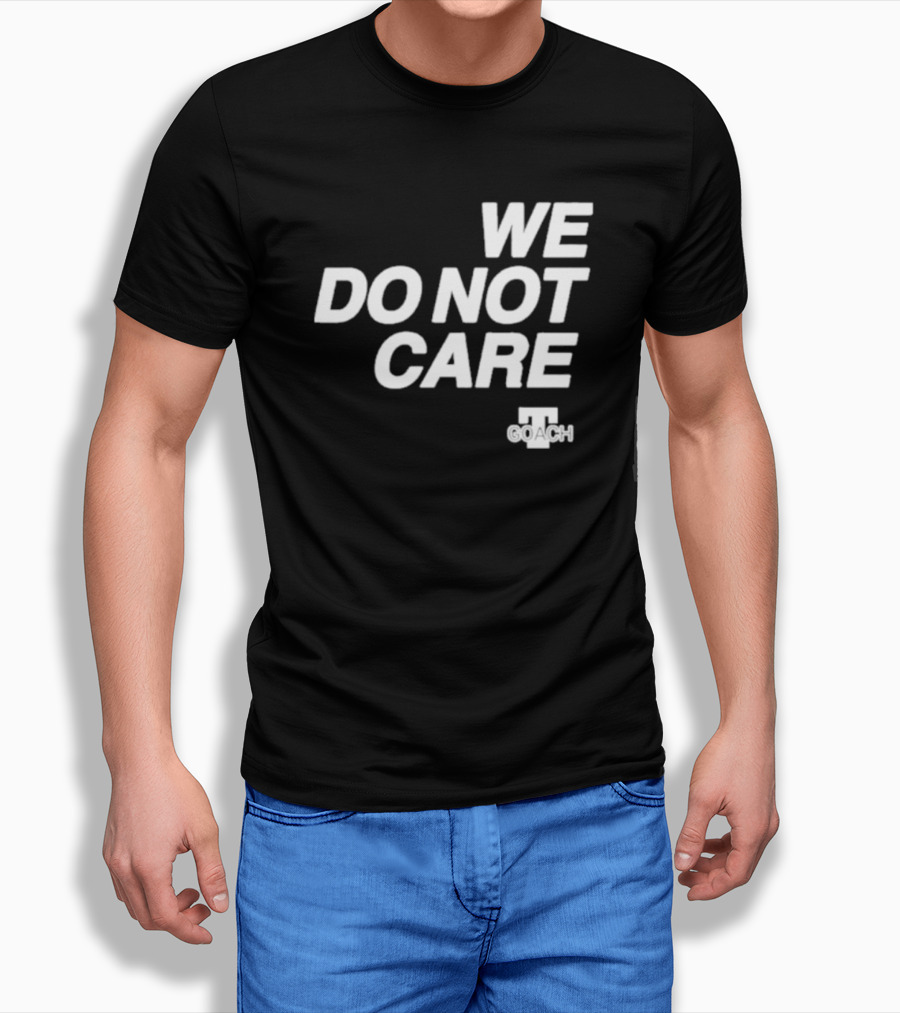 Cam Heyward We Do Not Care We Coach T-Shirt