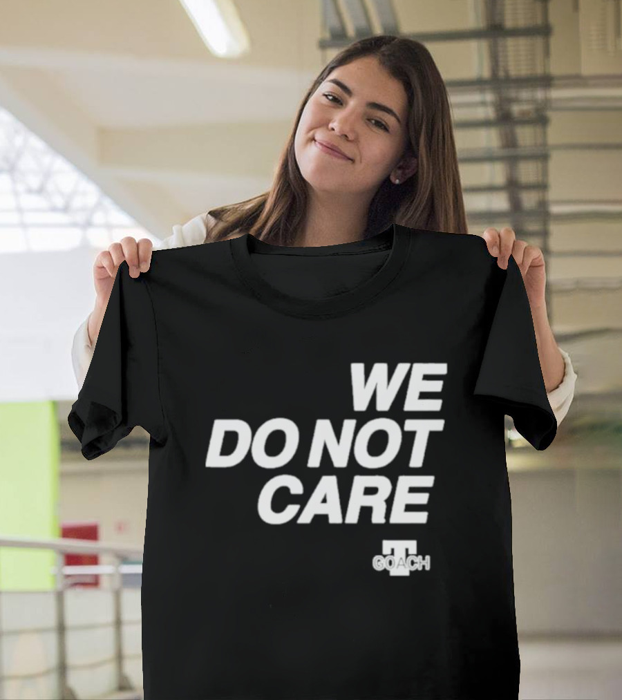 Cam Heyward We Do Not Care We Coach T-Shirt