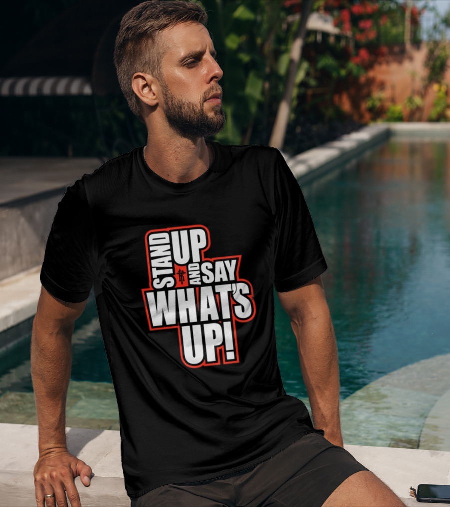 Stand Up And Say What's Up Bold Statement With Japanese Character T-Shirt