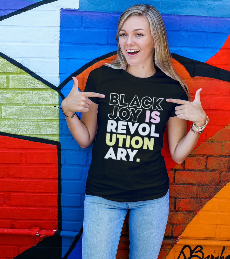 Tami Sawyer Black Joy Is Revolutionary T-Shirt